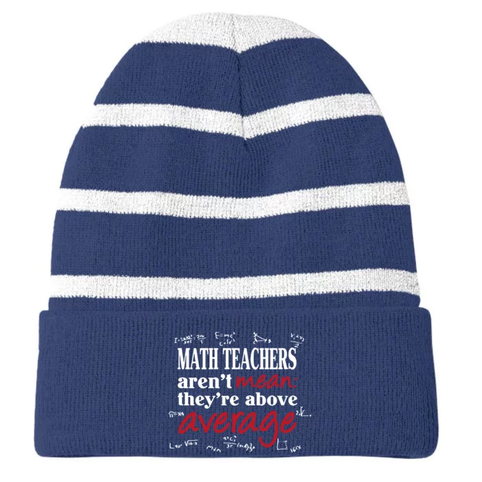 Math Teachers Aren’t Mean Above Average Striped Beanie with Solid Band