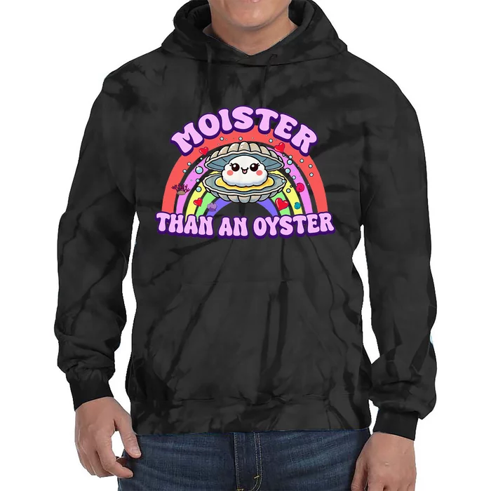 Moister Than An Oyster Funny Shellfish Seafood Tie Dye Hoodie