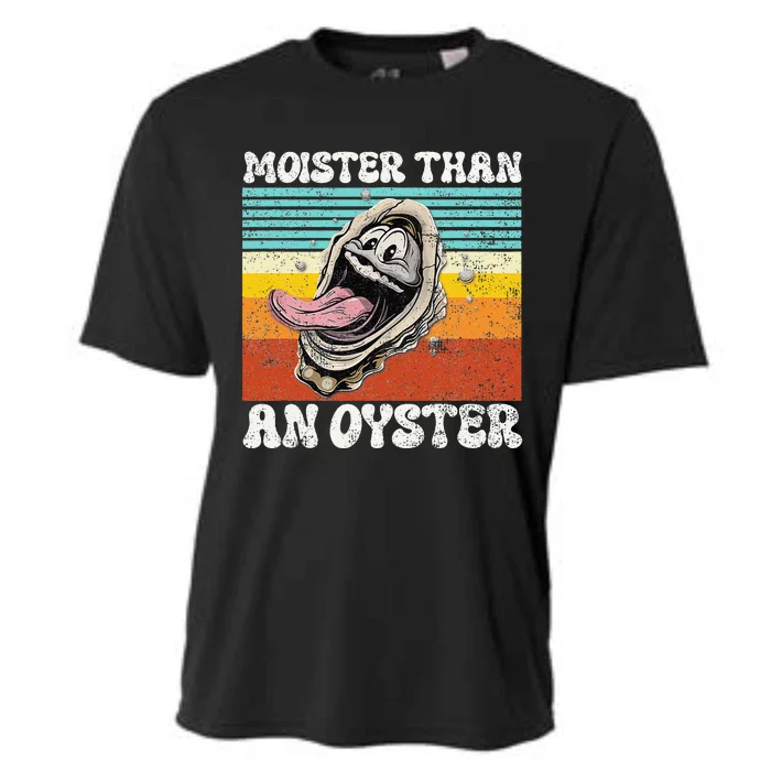 Moisture Than An Oyster Funny Shucking Humor Adult Joke Cooling Performance Crew T-Shirt