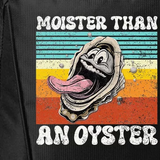 Moisture Than An Oyster Funny Shucking Humor Adult Joke City Backpack