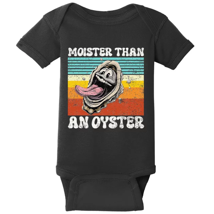 Moisture Than An Oyster Funny Shucking Humor Adult Joke Baby Bodysuit