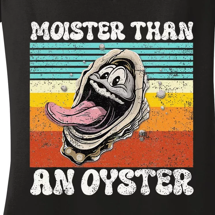 Moisture Than An Oyster Funny Shucking Humor Adult Joke Women's V-Neck T-Shirt