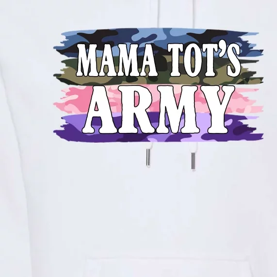 Mama Tots Army Premium Hoodie