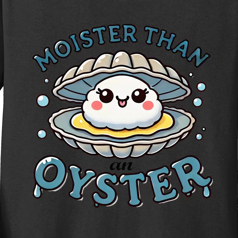 Moister Than An Oyster Funny Shucking Shellfish Seafood Kids Long Sleeve Shirt