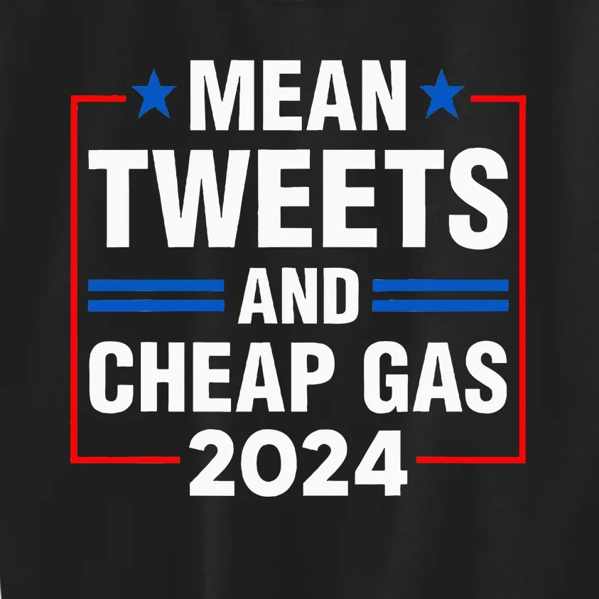 Mean Tweets And Cheap Gas Prices Meme 2024 Pro Trump Fan Kids Sweatshirt