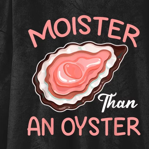 Moister Than An Oyster Funny Shucking Hooded Wearable Blanket