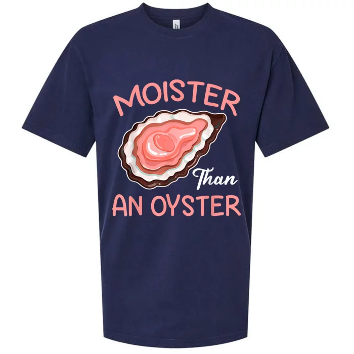 Moister Than An Oyster Funny Shucking Sueded Cloud Jersey T-Shirt