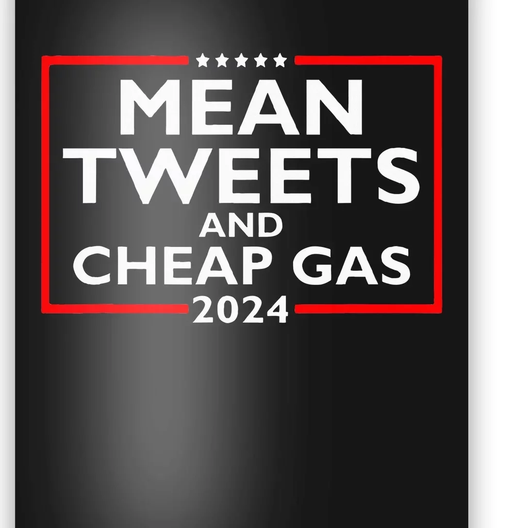 Mean Tweets And Cheap Gas Funny 2024 Protrump Election Poster