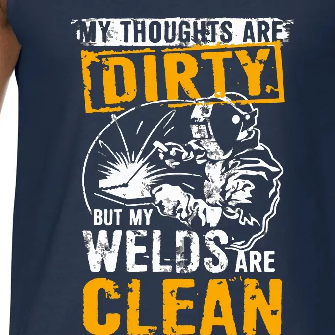 My Thoughts Are Dirty But My Welds Are Clean Funny Welder Comfort Colors® Tank Top