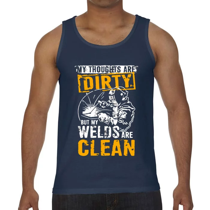 My Thoughts Are Dirty But My Welds Are Clean Funny Welder Comfort Colors® Tank Top