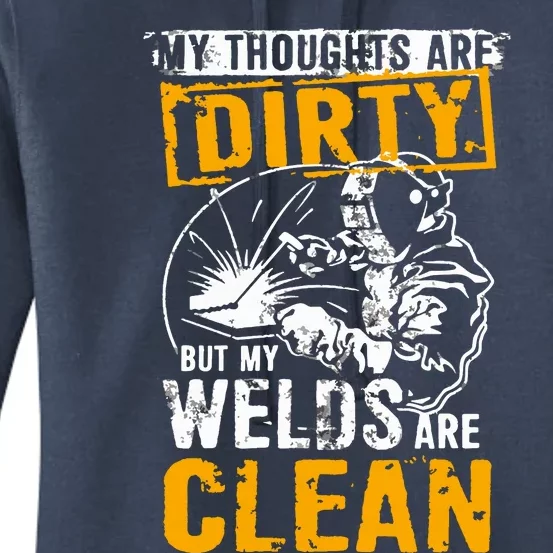 My Thoughts Are Dirty But My Welds Are Clean Funny Welder Women's Pullover Hoodie