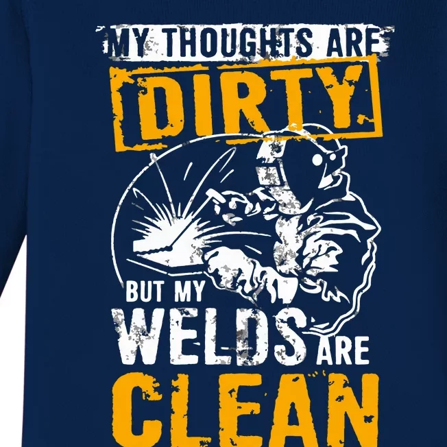 My Thoughts Are Dirty But My Welds Are Clean Funny Welder Baby Long Sleeve Bodysuit