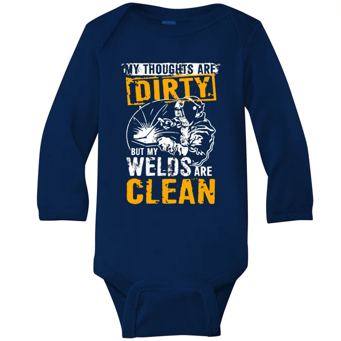 My Thoughts Are Dirty But My Welds Are Clean Funny Welder Baby Long Sleeve Bodysuit