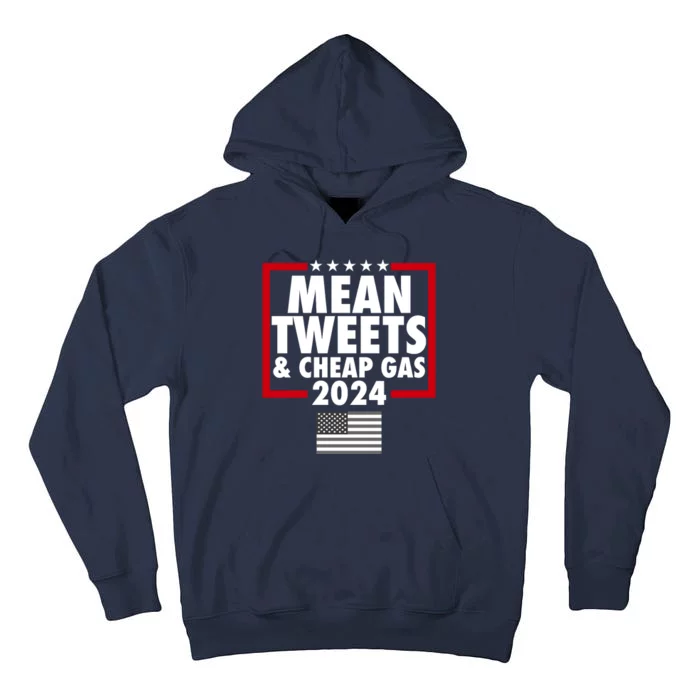 Mean Tweets And Cheap Gas Trump 2024 Tall Hoodie