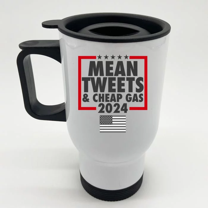 Mean Tweets And Cheap Gas Trump 2024 Front & Back Stainless Steel Travel Mug