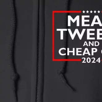 Mean Tweets And Cheap Gas Funny 2024 Protrump Election Full Zip Hoodie