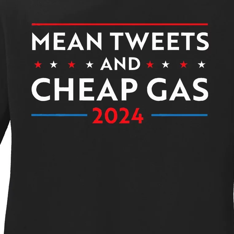 Mean Tweets And Cheap Gas Funny 2024 Pro Trump Ladies Long Sleeve Shirt