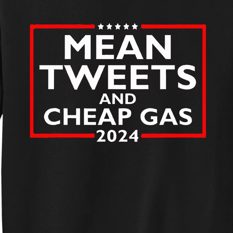 Mean Tweets And Cheap Gas Funny 2024 ProTrump Election Sweatshirt