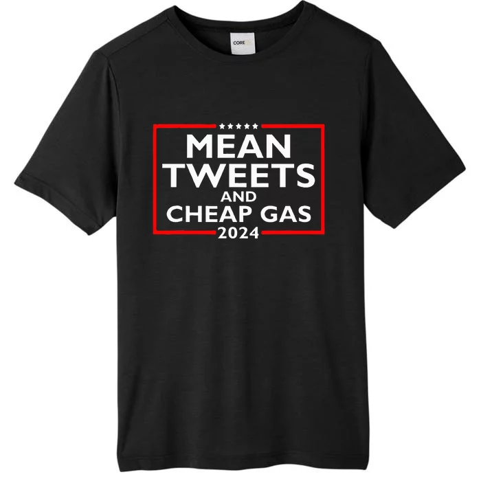 Mean Tweets And Cheap Gas Funny 2024 ProTrump Election ChromaSoft Performance T-Shirt