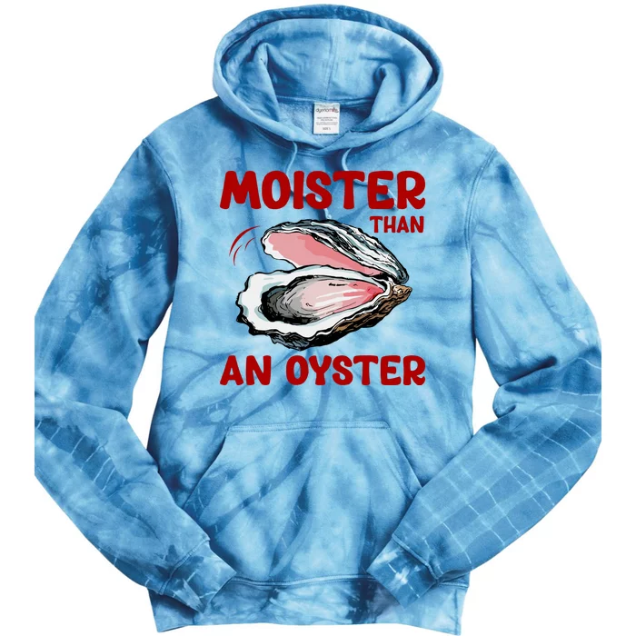 Moister Than An Oyster Tie Dye Hoodie