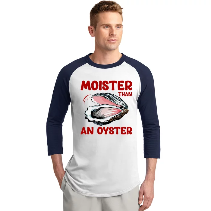 Moister Than An Oyster Baseball Sleeve Shirt