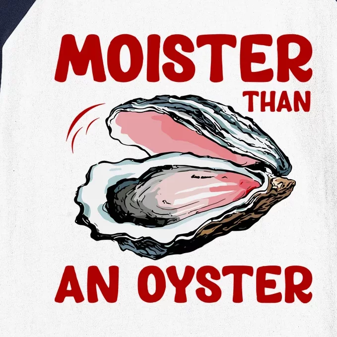 Moister Than An Oyster Baseball Sleeve Shirt