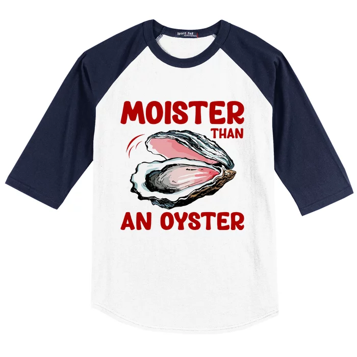 Moister Than An Oyster Baseball Sleeve Shirt