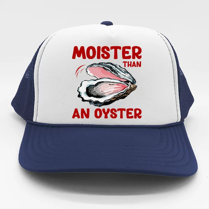 Moister Than An Oyster Trucker Hat