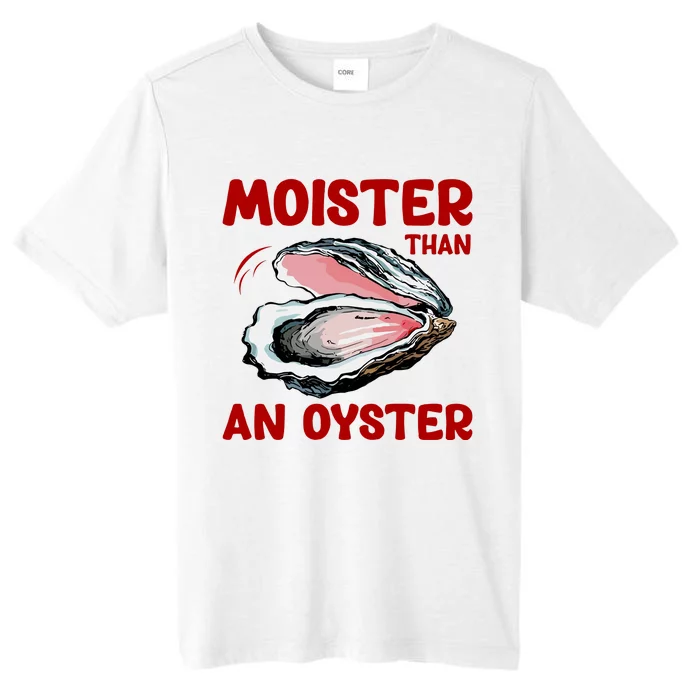 Moister Than An Oyster ChromaSoft Performance T-Shirt