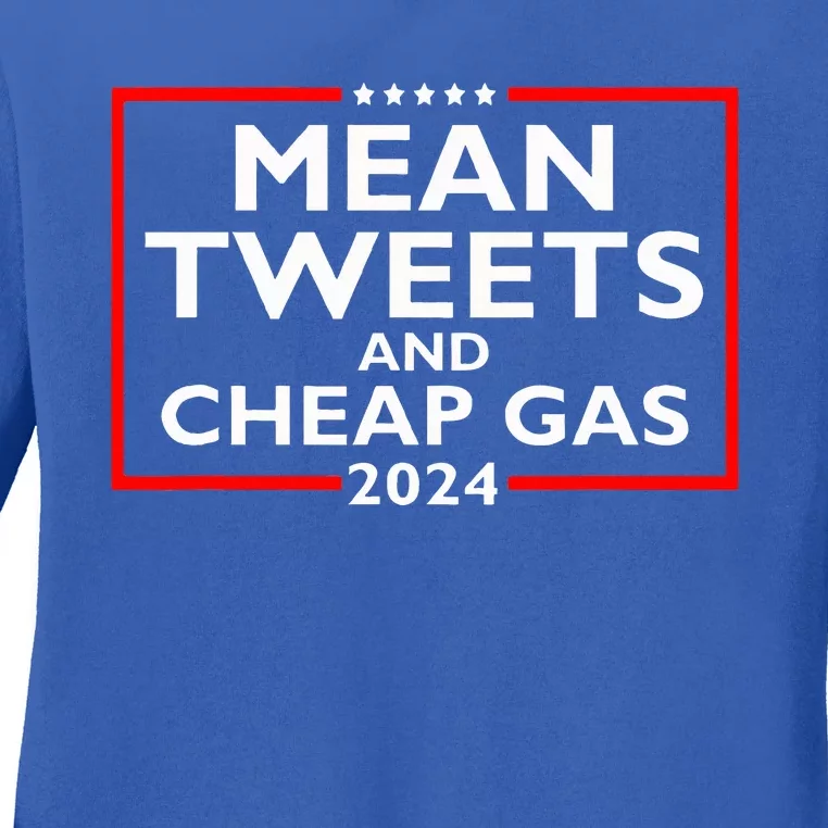 Mean Tweets And Cheap Gas Funny 2024 ProTrump Election Ladies Long Sleeve Shirt