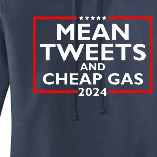 Mean Tweets And Cheap Gas Funny 2024 ProTrump Election Women's Pullover Hoodie