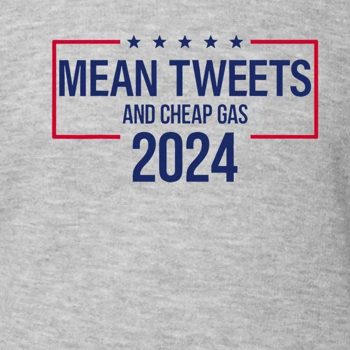 Mean Tweets and Cheap Gas 2024 President Donald Trump Toddler Sweatshirt