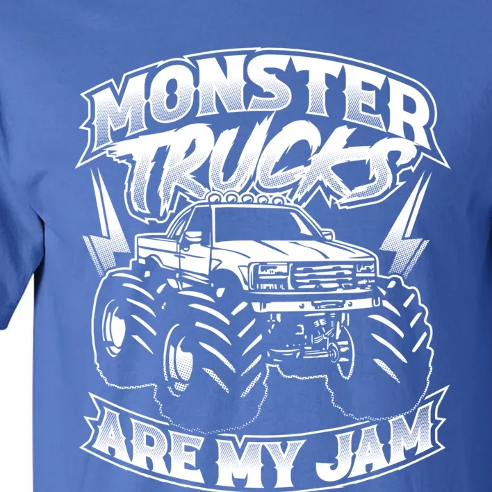 Monster Truck Are My Jam For Monster Truck Lovers And Great Gift Tall T-Shirt