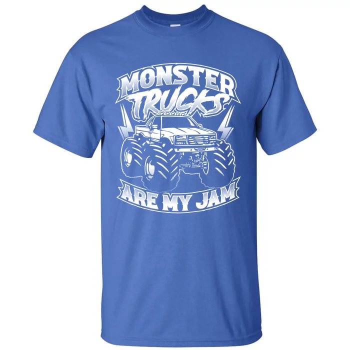 Monster Truck Are My Jam For Monster Truck Lovers And Great Gift Tall T-Shirt