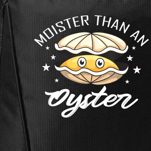 Moister Than An Oyster Funny Present City Backpack