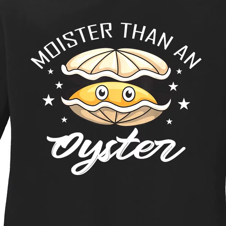 Moister Than An Oyster Funny Present Ladies Long Sleeve Shirt