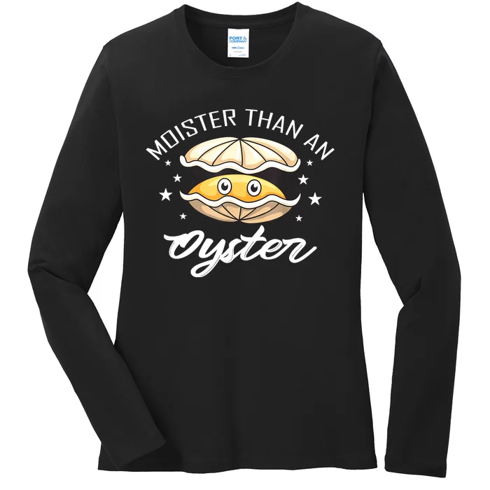 Moister Than An Oyster Funny Present Ladies Long Sleeve Shirt