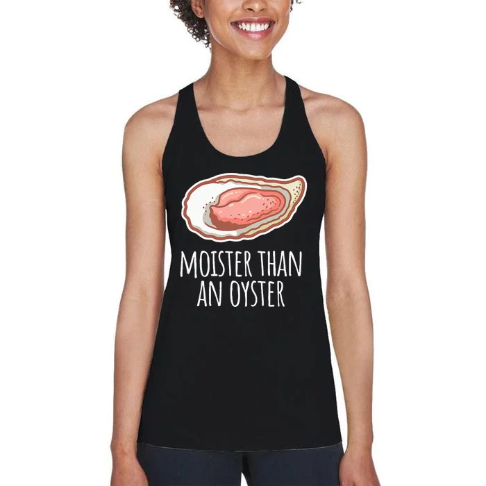 Moister Than An Oyster Shucking Women's Racerback Tank