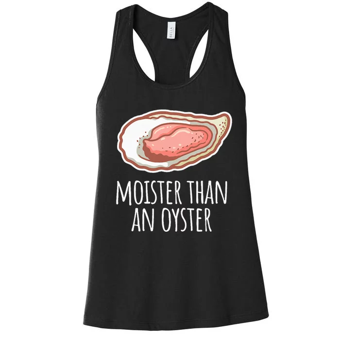 Moister Than An Oyster Shucking Women's Racerback Tank