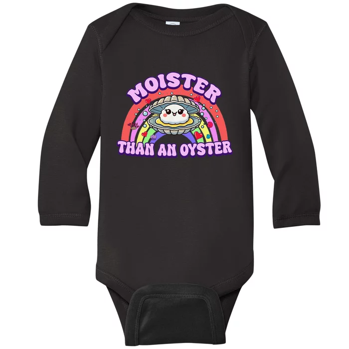 Moister Than An Oyster Funny Shellfish Seafood Gift Baby Long Sleeve Bodysuit