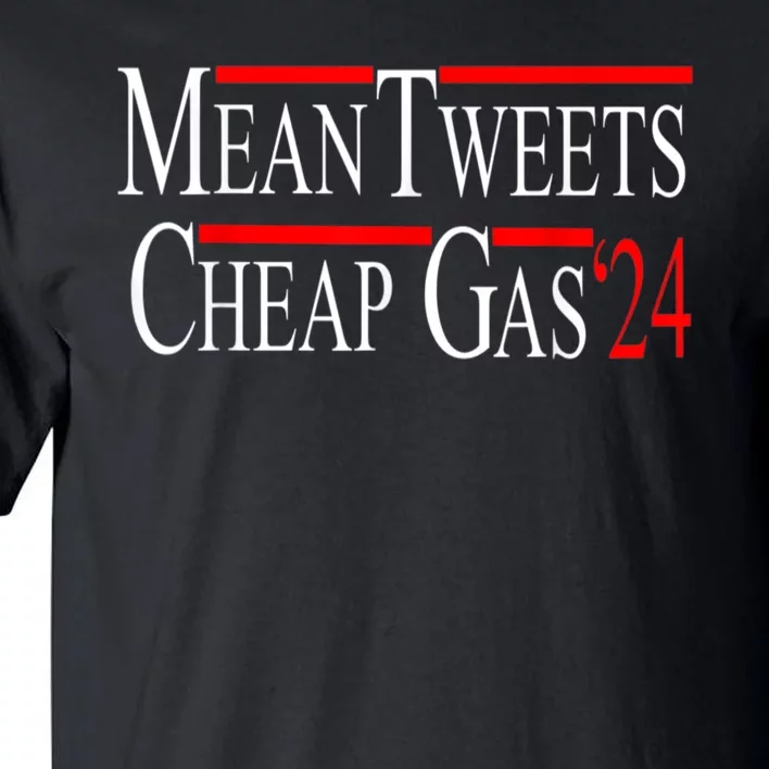 Mean Tweets And Cheap Gas 2024 Shirts Patriotic Pro Trump Tall T-Shirt