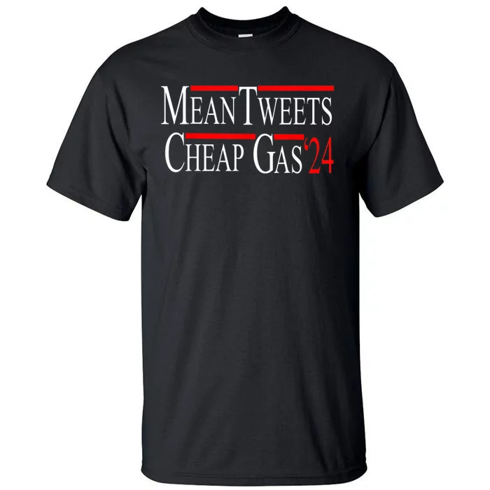 Mean Tweets And Cheap Gas 2024 Shirts Patriotic Pro Trump Tall T-Shirt