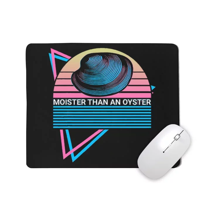 Moister Than An Oyster Shuck Seafood Mousepad