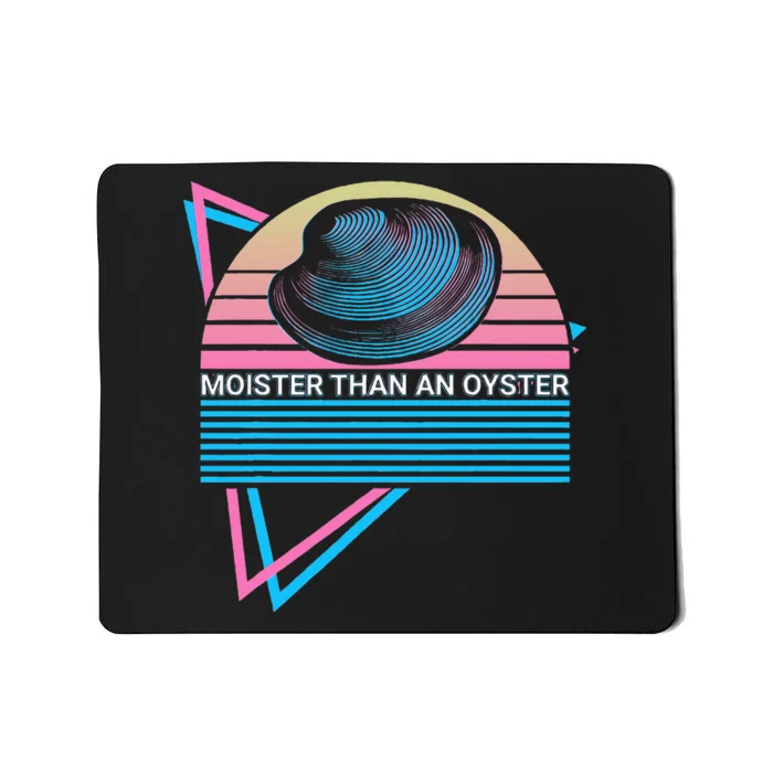 Moister Than An Oyster Shuck Seafood Mousepad