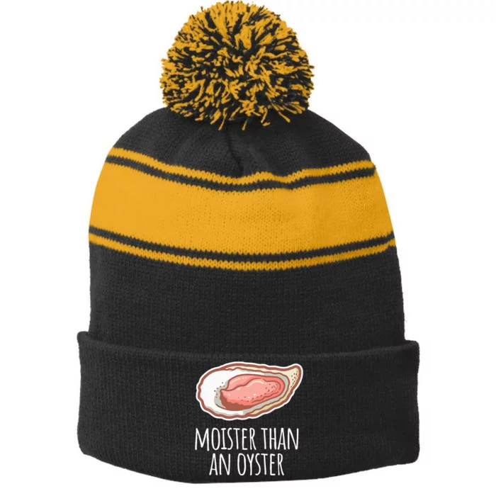 Moister Than An Oyster Shucking Funny Shellfish Shucker Stripe Pom Pom Beanie