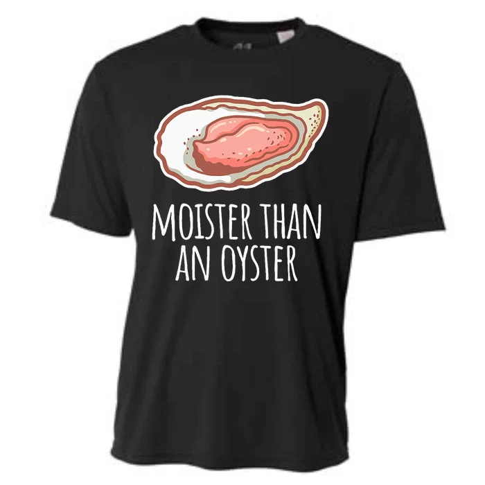 Moister Than An Oyster Shucking Funny Shellfish Shucker Cooling Performance Crew T-Shirt