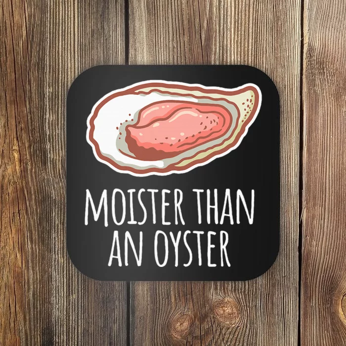 Moister Than An Oyster Shucking Funny Shellfish Shucker Coaster