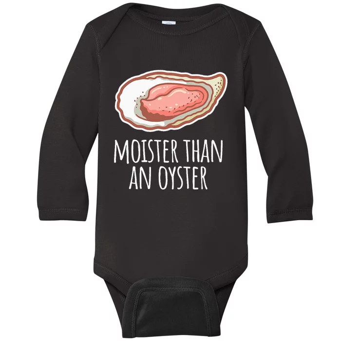 Moister Than An Oyster Shucking Funny Shellfish Shucker Baby Long Sleeve Bodysuit