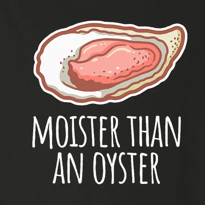 Moister Than An Oyster Shucking Funny Shellfish Shucker Toddler Long Sleeve Shirt