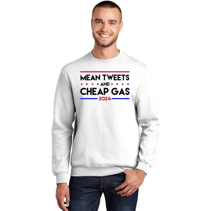 Mean Tweets And Cheap Gas 2024 Funny Political Sweatshirt